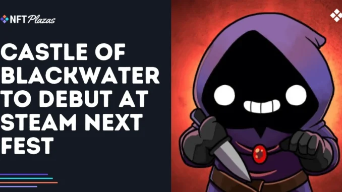 Castle of Blackwater to Debut at Steam Next Fest Castle of Blackwater to Debut at Steam Next Fest