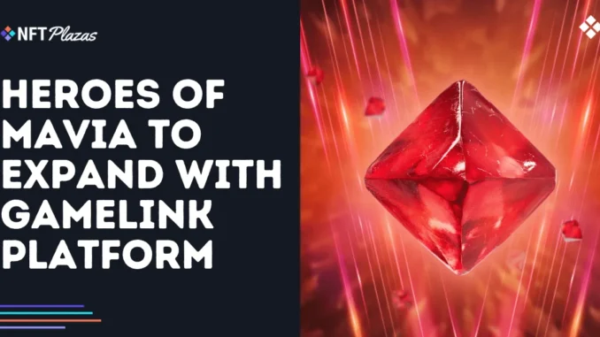 Heroes of Mavia to Expand with GameLink Platform Heroes of Mavia to Expand with GameLink Platform