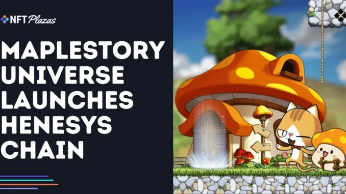 MapleStory Universe Launches Henesys Chain MapleStory Universe Launches Henesys Chain