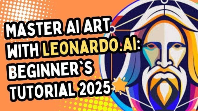 Master AI Art with Leonardo.ai: Beginner's Tutorial 2025🌟