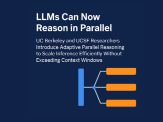 LLMs Can Now Reason in Parallel: UC Berkeley and UCSF Researchers Introduce Adaptive Parallel Reasoning to Scale Inference Efficiently Without Exceeding Context Windows