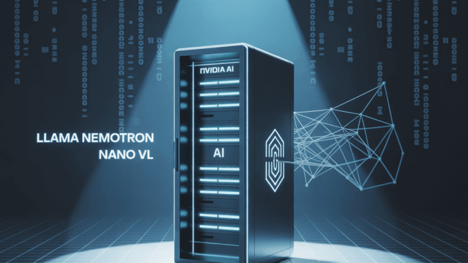 NVIDIA AI Releases Llama Nemotron Nano VL: A Compact Vision-Language NVIDIA AI Releases Llama Nemotron Nano VL: A Compact Vision-Language Model Optimized for Document Understanding