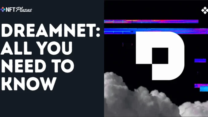 A Complete Guide to DreamNet: The Next-Gen Media Protocol A Complete Guide to DreamNet: The Next-Gen Media Protocol