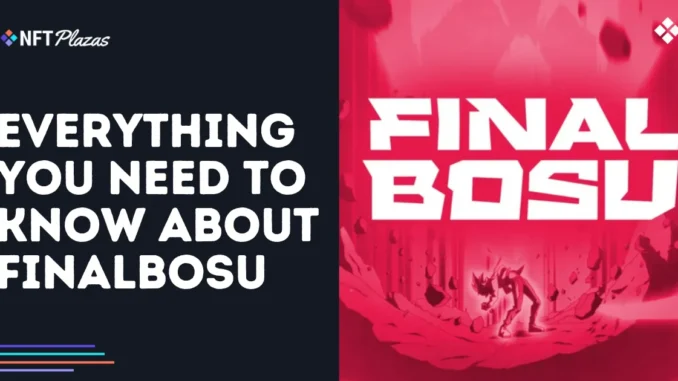 Everything You Need to Know About Finalbosu Everything You Need to Know About Finalbosu