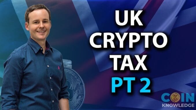 The ULTIMATE UK Crypto Tax Guide For Beginners (Part 2)