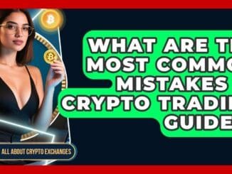 What Are the Most Common Mistakes in Crypto Trading Guides? | All About Crypto Exchanges News