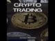 CRYPTO TRADING: A Comprehensive Guide to Mastering Cryptocurrency Trading Strategies (2023)