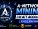 A-Network New Mining App Account Create | Step By Step Full Guide