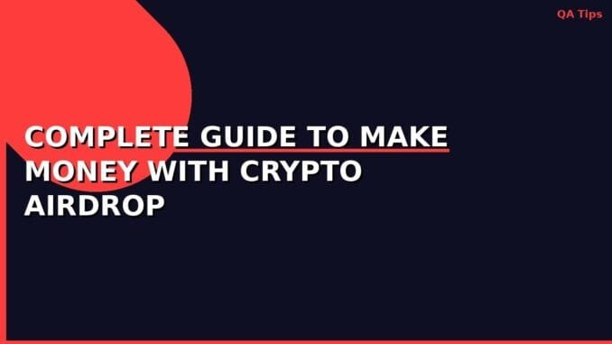 Complete Guide to Make money with Crypto airdrop