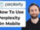 How to Use Perplexity AI on Mobile [2026 Guide]