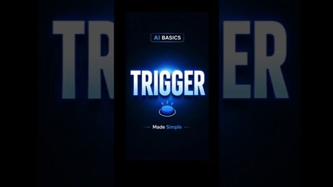 What is Trigger ? ( Explained Simply ) | AI Basics for Beginners
