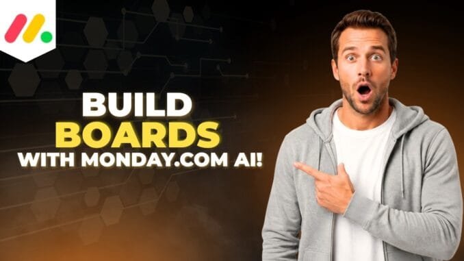 How To Build Boards With Monday.com AI [Step By Step Guide]