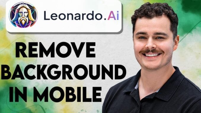 How To Remove Background In Leonardo AI Mobile [2026 Guide]