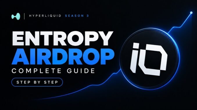 Entropy Airdrop Complete Guide - Hyperliquid Season 3 Airdrop