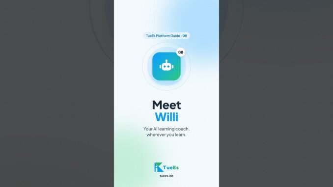 TueEs - Meet Willi, Your AI learning coach | Platform Guide 08